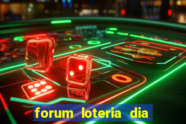 forum loteria dia de sorte